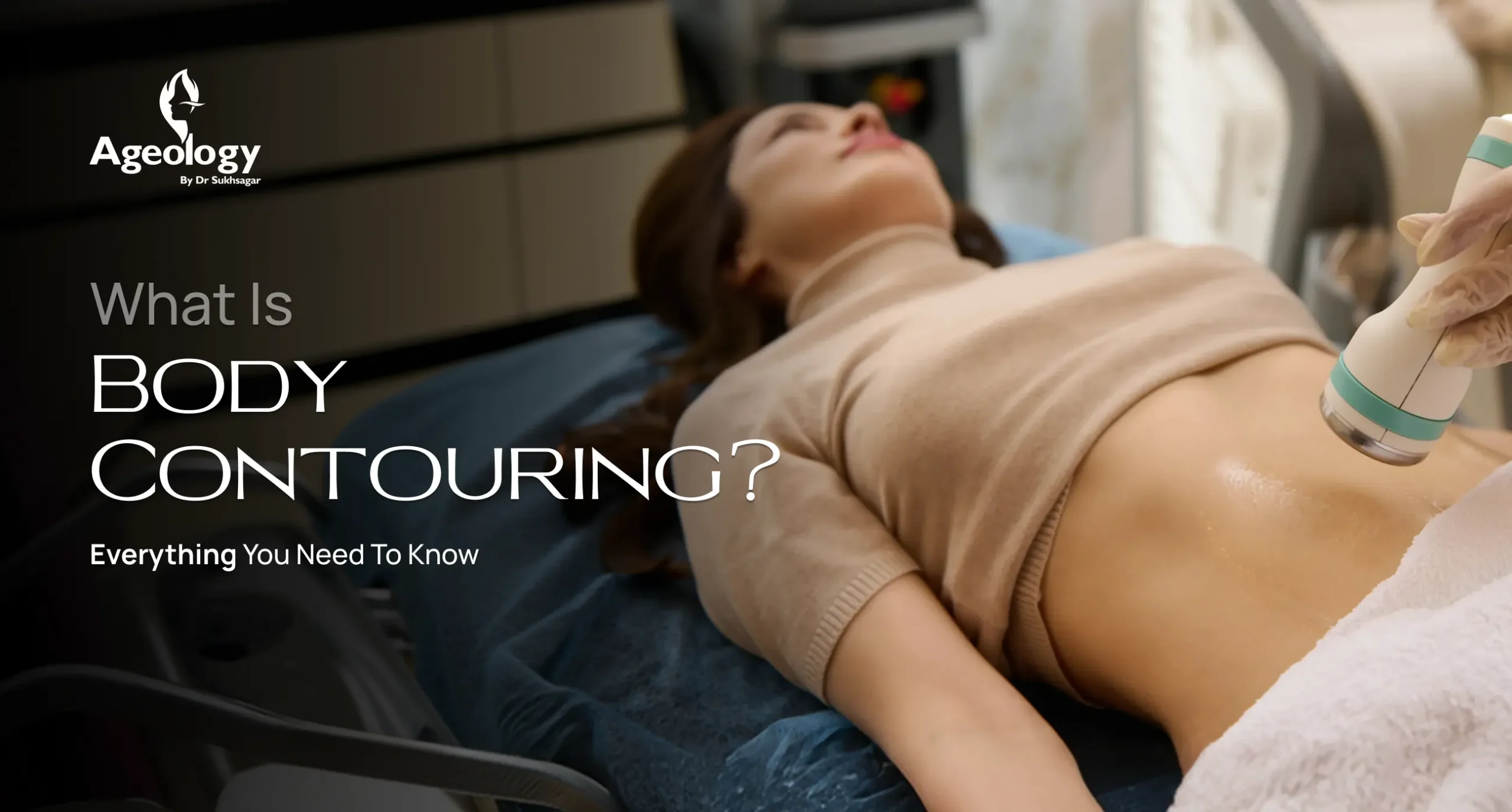 What Is Body Contouring? Everything You Need to Know